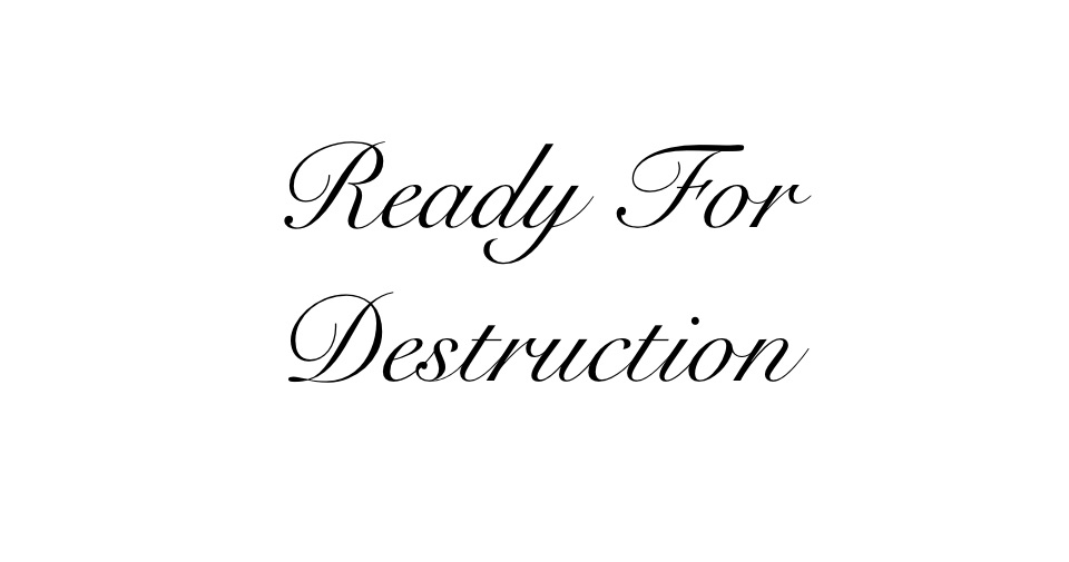 Ready For Destruction