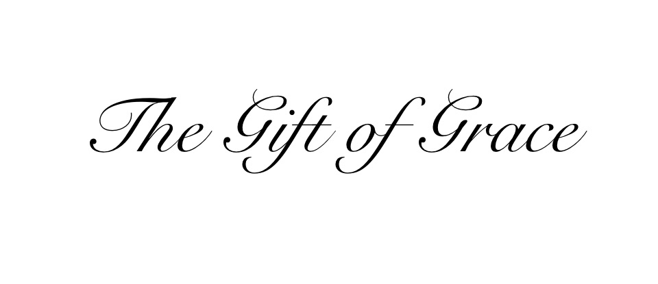 The Gift of&nbsp;Grace