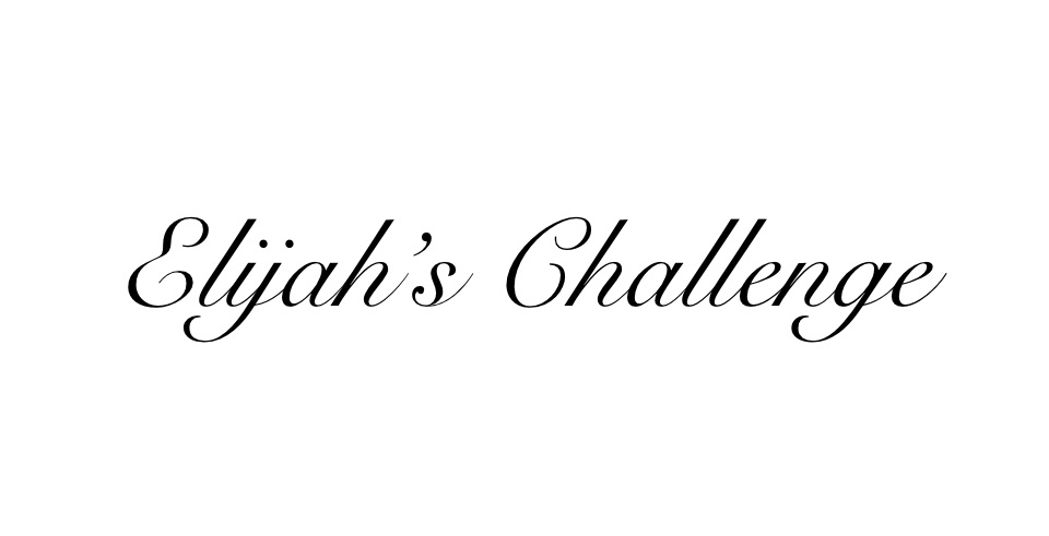 Elijah’s Challenge