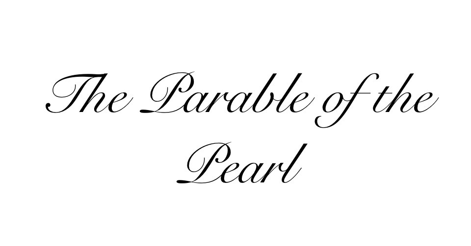 The Parable of the&nbsp;Pearl
